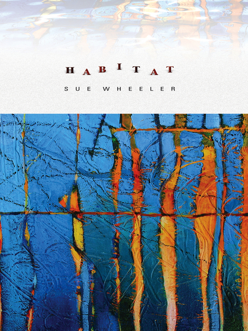 Title details for Habitat by Sue Wheeler - Available